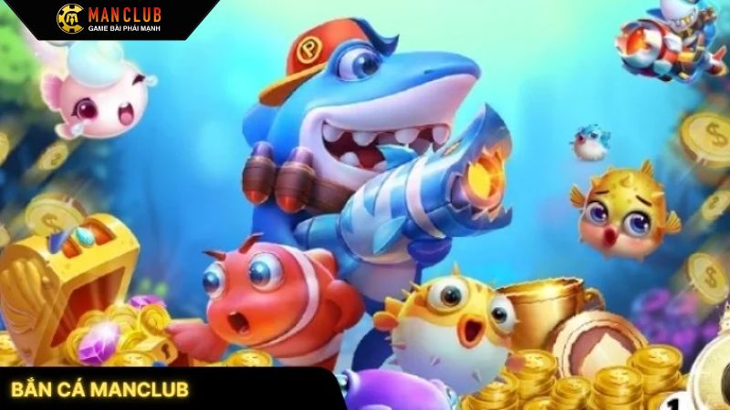 Bắn Cá Manclub - Điểm Đến Thú Vị Hấp Dẫn Mọi Người Chơi 1 Thông tin cần nắm về sảnh cược săn cá tại nhà cái