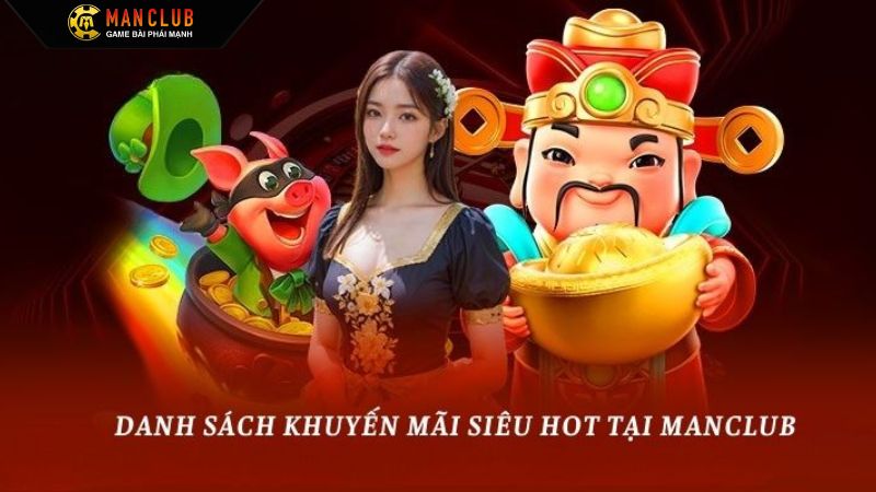 Khuyến Mãi Manclub - Tổng Hợp Sự Kiện Hấp Dẫn Nhất 2025 2 Tổng hợp các chương trình khuyến mãi Manclub hấp dẫn